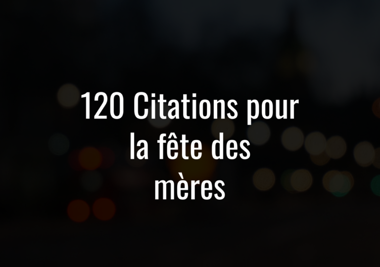 120 Citations Pour La Fête Des Mères