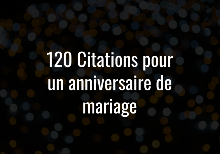 120 Citations Pour Un Anniversaire De Mariage
