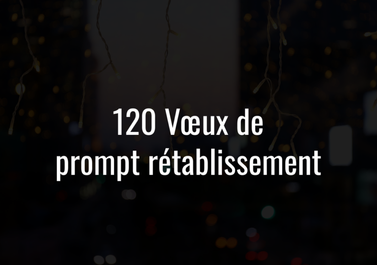 120 Vœux De Prompt Rétablissement