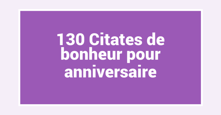 130 Citates de bonheur pour anniversaire