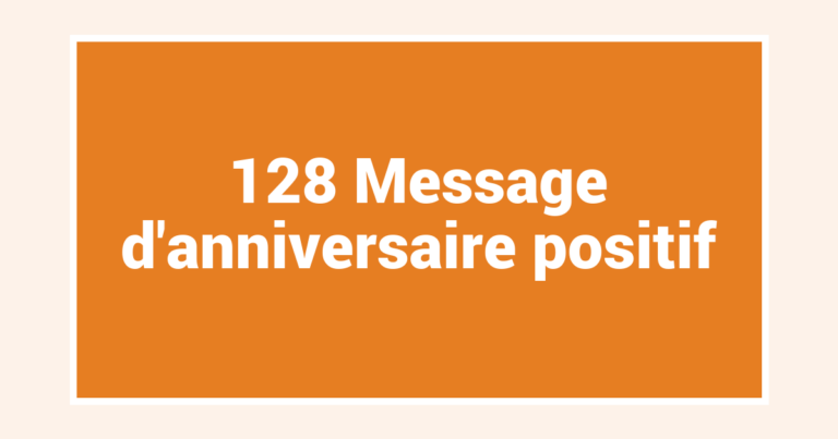128 Message d’anniversaire positif