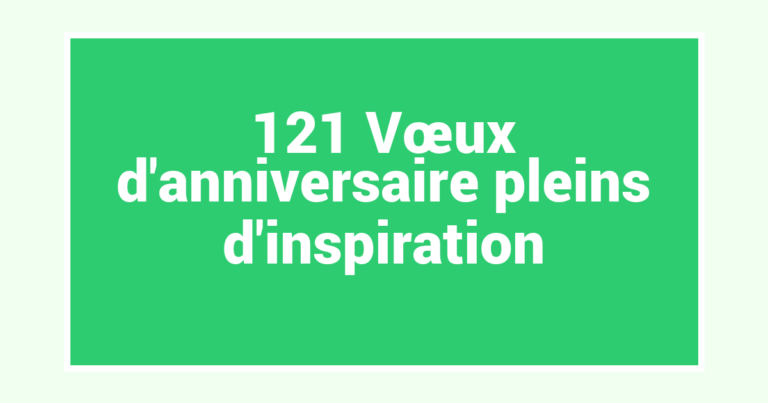 121 Vœux d’anniversaire pleins d’inspiration