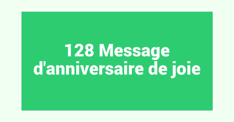 128 Message d’anniversaire de joie