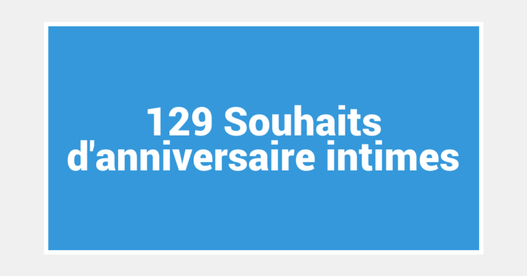 129 Souhaits d’anniversaire intimes