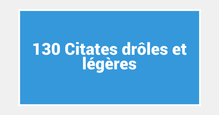 130 Citates drôles et légères