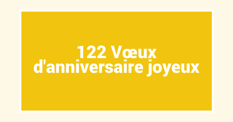 122 Vœux d’anniversaire joyeux
