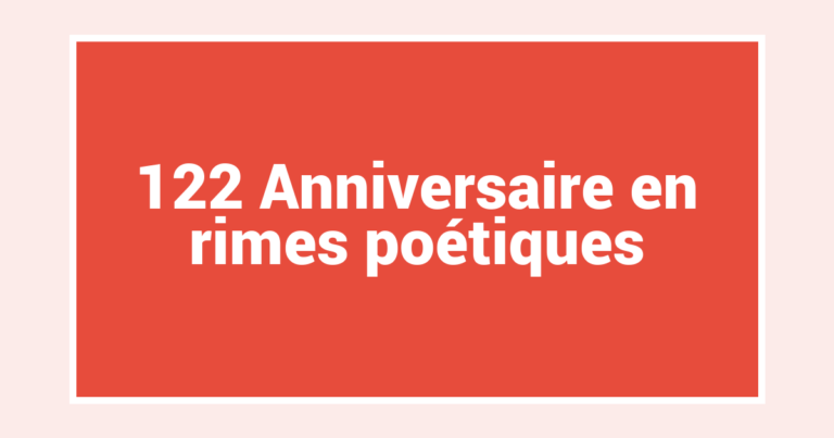 122 Anniversaire en rimes poétiques