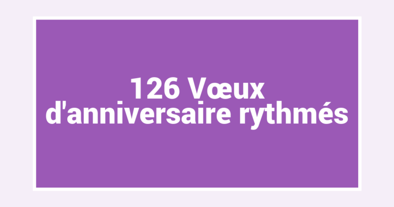 126 Vœux d’anniversaire rythmés