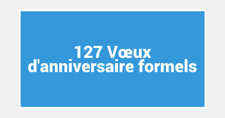 127 Vœux d’anniversaire formels