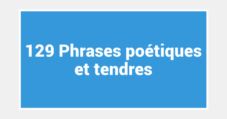 129 Phrases poétiques et tendres