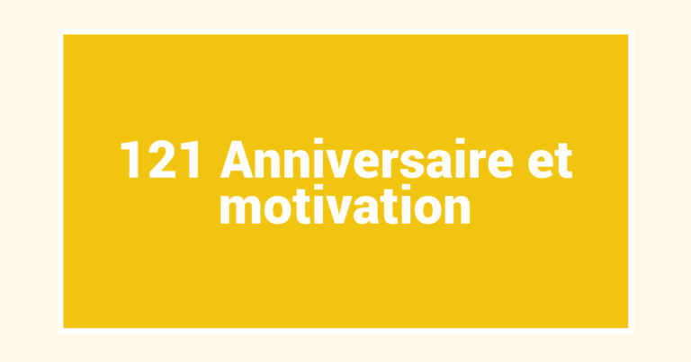 121 Anniversaire et motivation