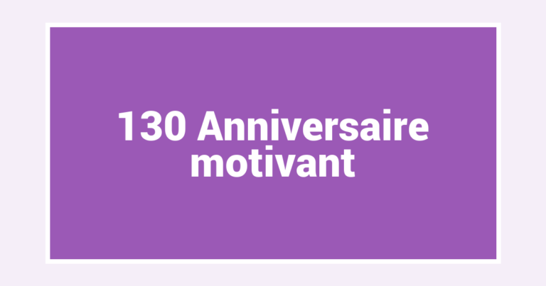 130 Anniversaire motivant