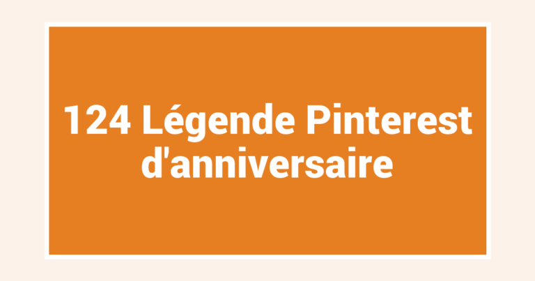 124 Légende Pinterest d’anniversaire