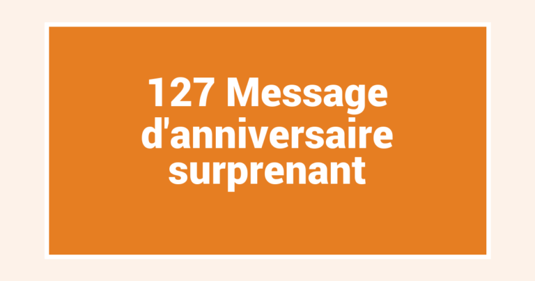 127 Message d’anniversaire surprenant