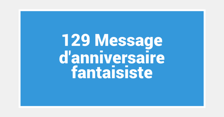 129 Message d’anniversaire fantaisiste