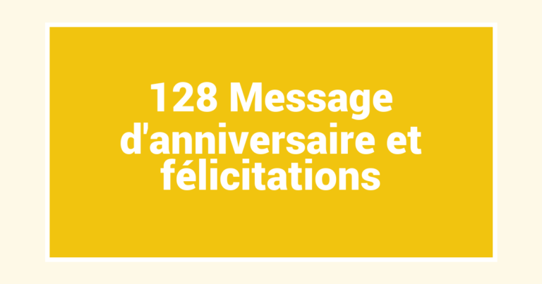 128 Message d’anniversaire et félicitations