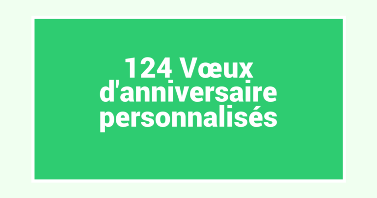 124 Vœux d’anniversaire personnalisés