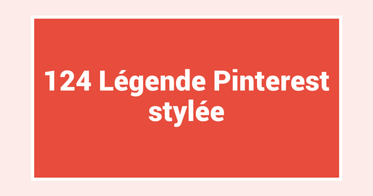 124 Légende Pinterest stylée