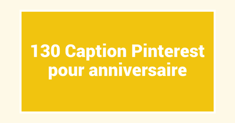 130 Caption Pinterest pour anniversaire