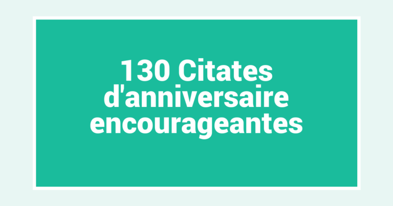 130 Citates d’anniversaire encourageantes
