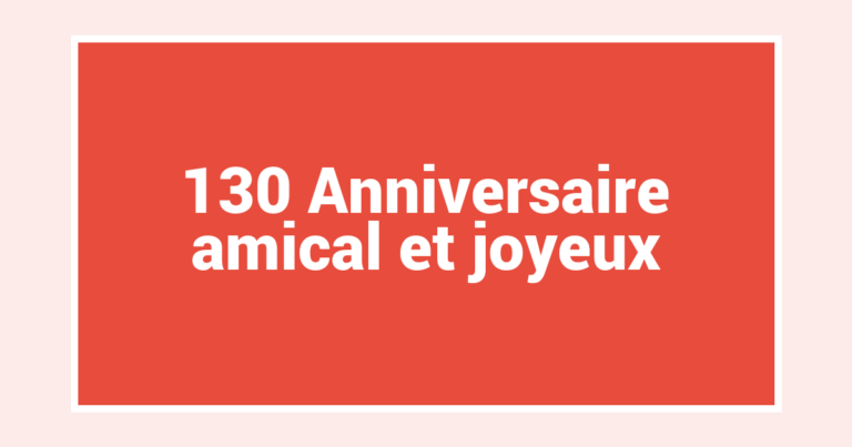 130 Anniversaire amical et joyeux