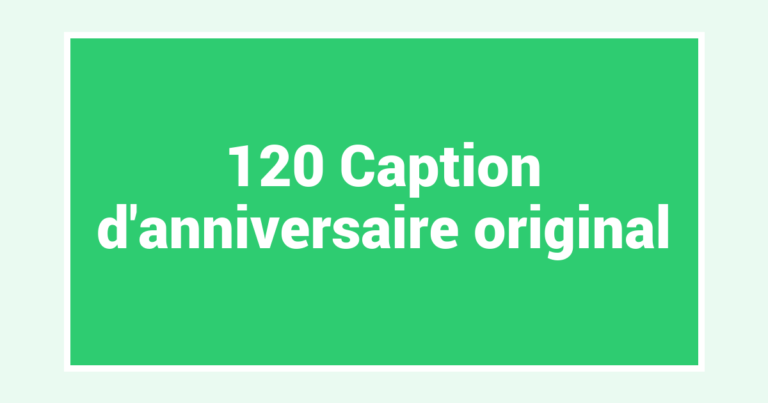 120 Caption d’anniversaire original