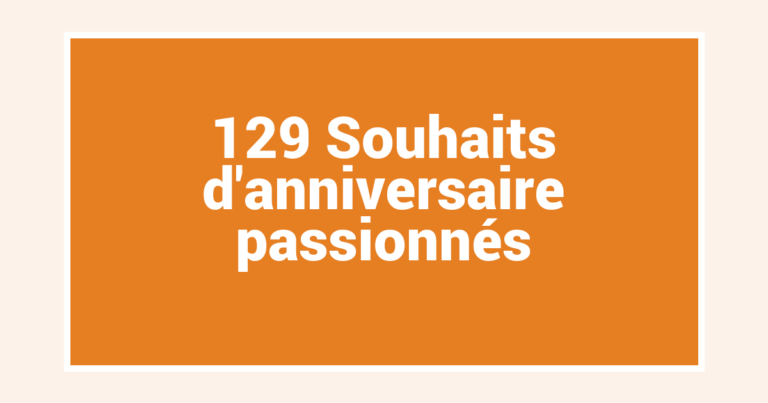129 Souhaits d’anniversaire passionnés