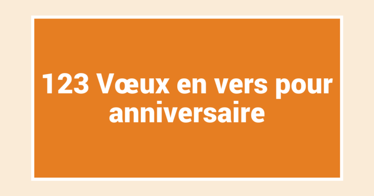 123 Vœux en vers pour anniversaire