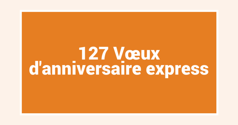 127 Vœux d’anniversaire express