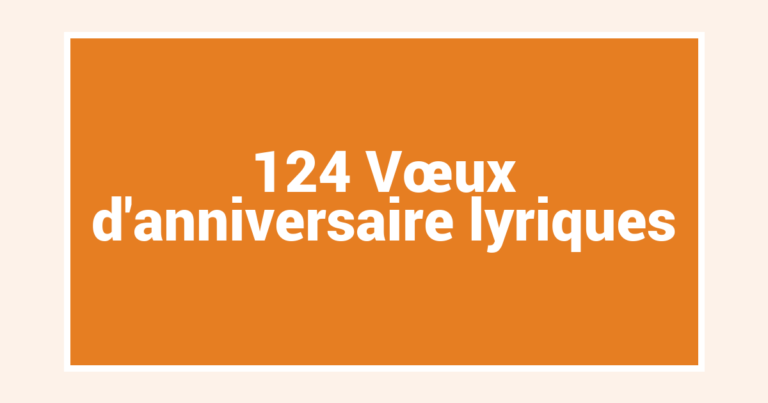 124 Vœux d’anniversaire lyriques