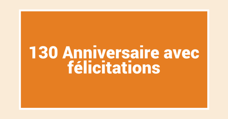 130 Anniversaire avec félicitations