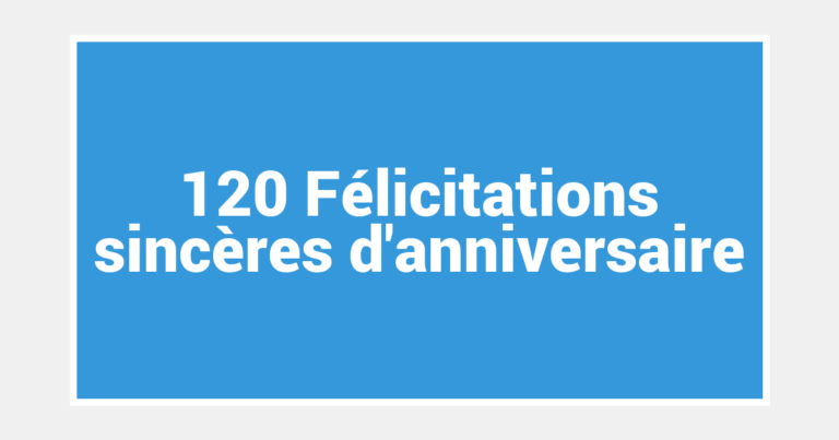 120 Félicitations sincères d’anniversaire