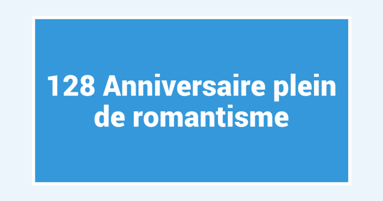 128 Anniversaire plein de romantisme