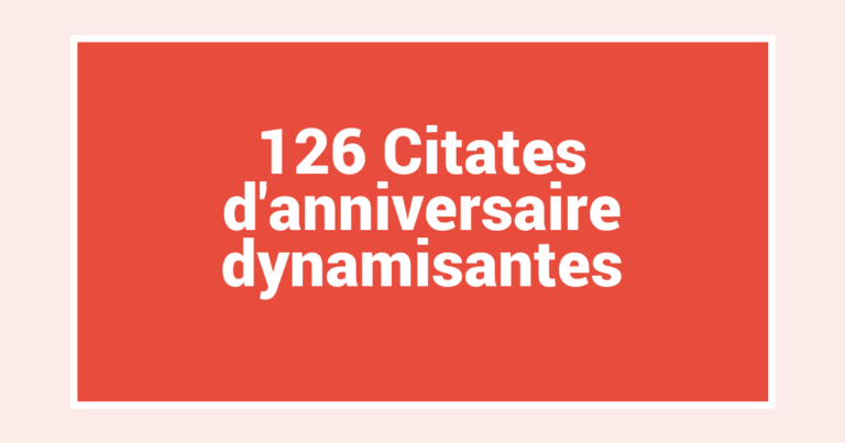 126 Citates d’anniversaire dynamisantes