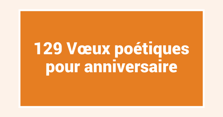 129 Vœux poétiques pour anniversaire