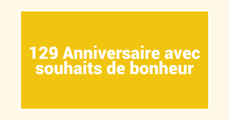 129 Anniversaire avec souhaits de bonheur