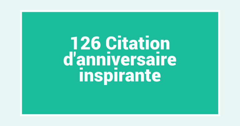 126 Citation d’anniversaire inspirante