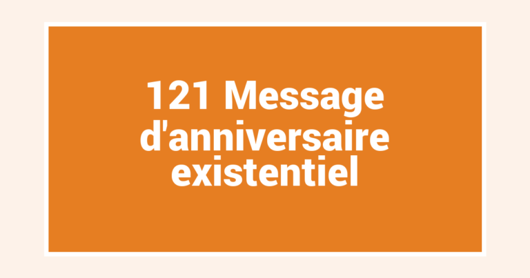 121 Message d’anniversaire existentiel