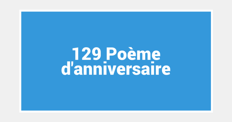 129 Poème d’anniversaire