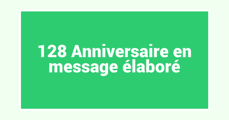 128 Anniversaire en message élaboré