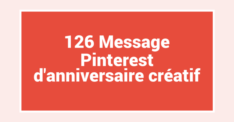126 Message Pinterest d’anniversaire créatif