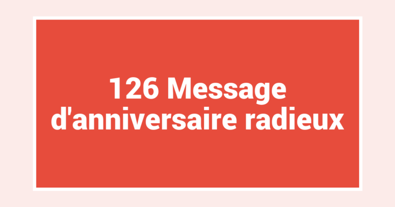 126 Message d’anniversaire radieux