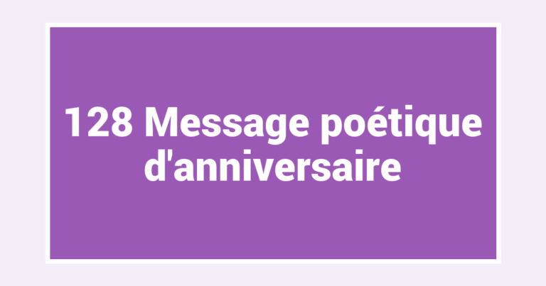 128 Message poétique d’anniversaire