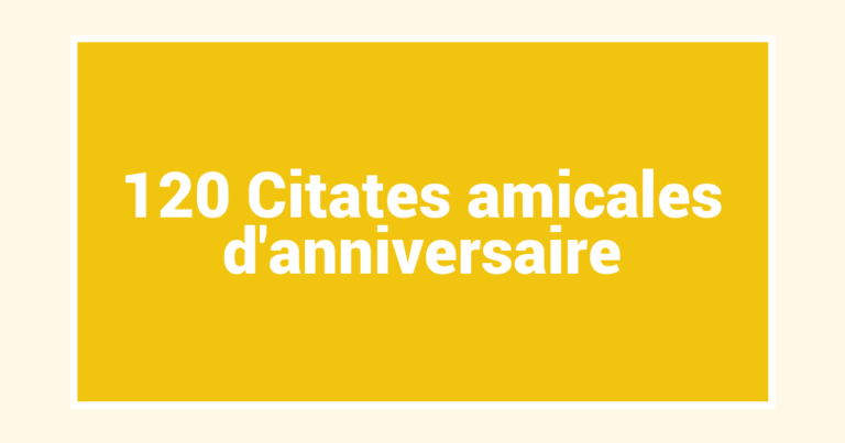 120 Citates amicales d’anniversaire