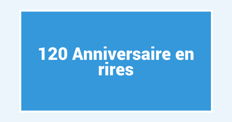 120 Anniversaire en rires