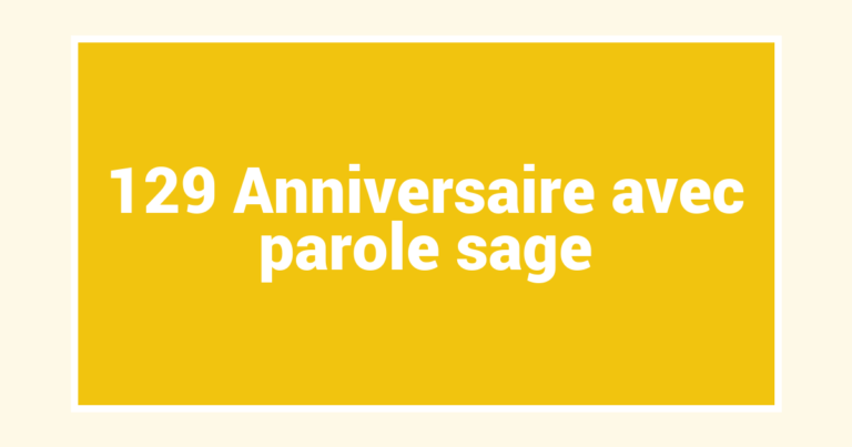 129 Anniversaire avec parole sage