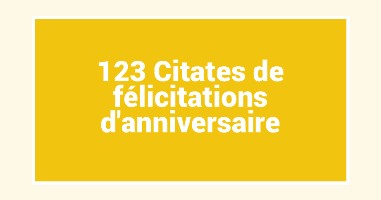 123 Citates de félicitations d’anniversaire