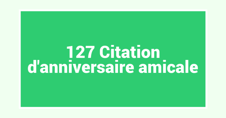 127 Citation d’anniversaire amicale